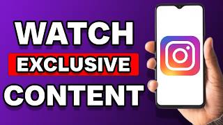 How To Watch Exclusive Content On Instagram