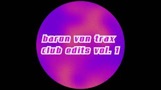 Baron Von Trax - I'll do it (emotional mix)