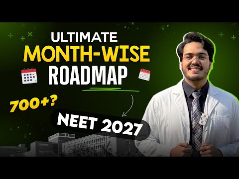 Complete RoadMap & MonthWise Plan for 700+ in NEET 2027 for Serious NEET Aspirants by Dr Aman Tilak