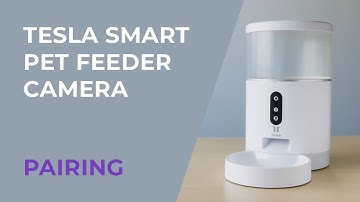Tesla Smart Pet Feeder Camera | Pairing