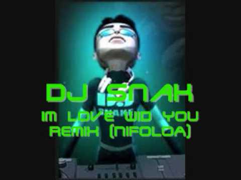 Nifoloa-im in love wid you remix DJSNAKE