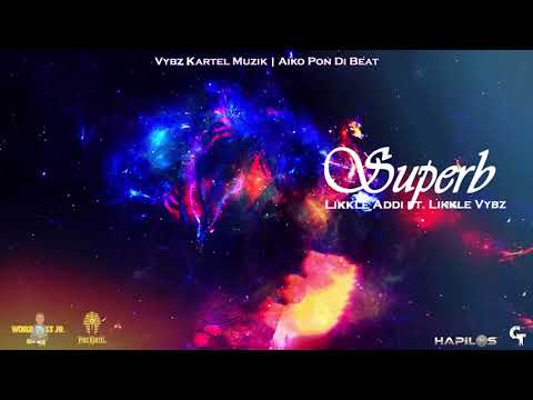 Likkle Addi ft. Likkle Vybz - Superb (Official Audio)