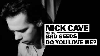 Video thumbnail of "Nick Cave & The Bad Seeds - Do You Love Me?"