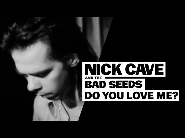 Nick Cave & The Bad Seeds - Do You Love Me?