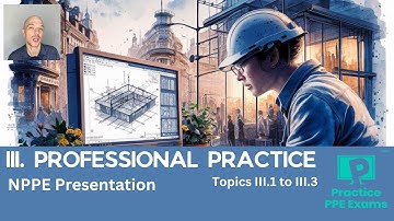 NPPE -  Topic III. Professional Practice (sections III.1 to III.3)