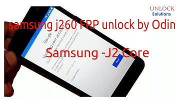 Samsung J2 Core J260F U4 FRP by Odin tool done 100%