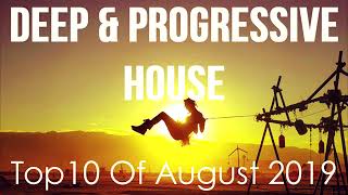 Deep & Progressive House Mix  Best Top 10 Of August 2019