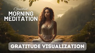 Guided Morning Meditation - Gratitude Visualization