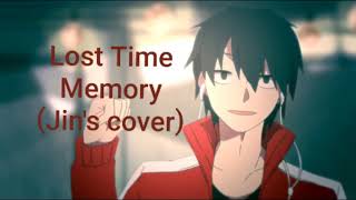 Lost Time Memory (Jin's cover)