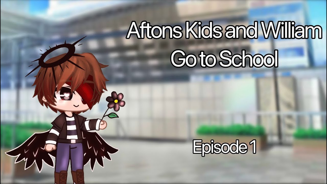 Afton Kids / Afton Go to School | FNAF | Episode 1 - YouTube