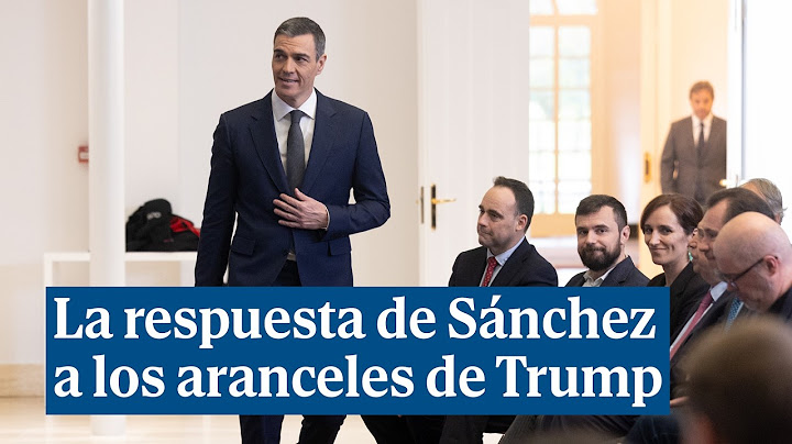 Pedro Sánchez lanza un plan de respuesta a los aranceles de Trump de 14.100 millones de euros