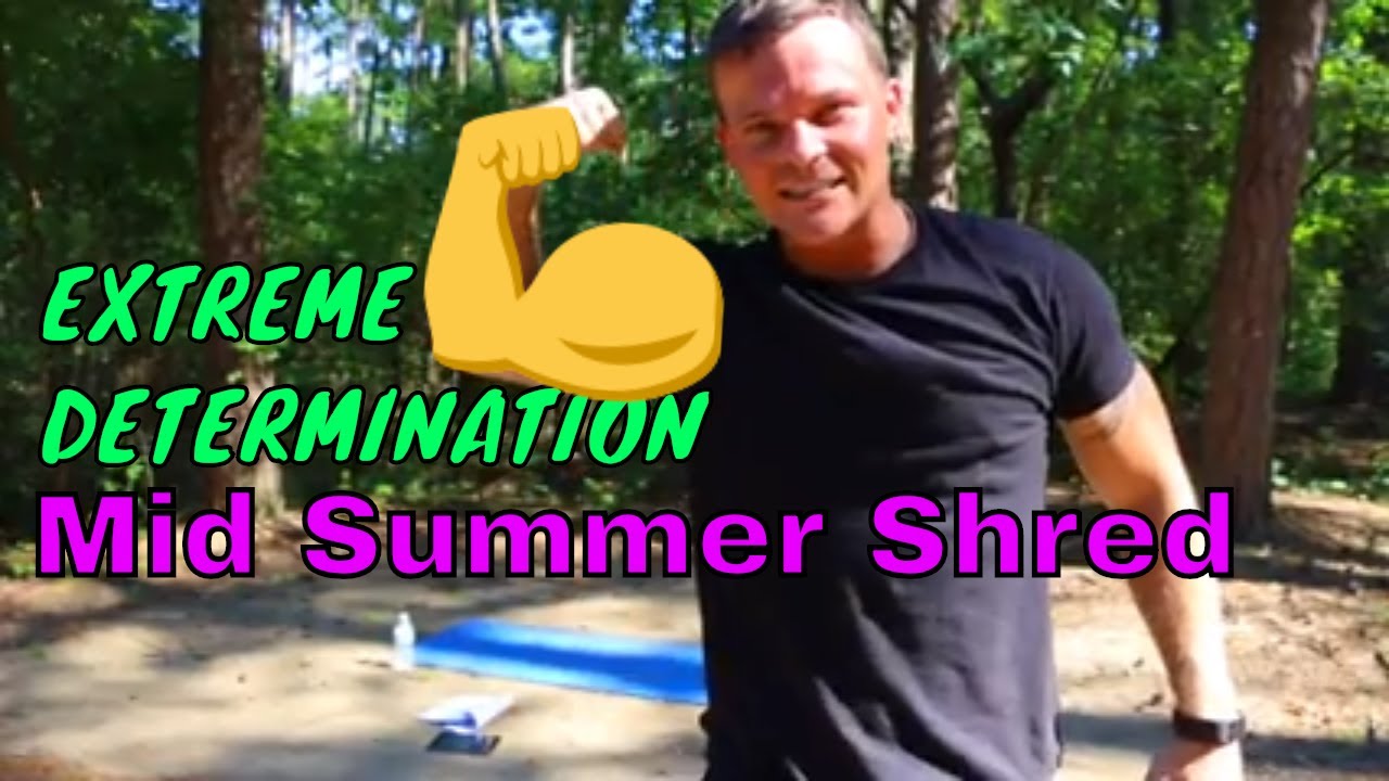 EXTREME DETERMINATION 💪🏻 Mid Summer Shred 🙌 Week #3 Workout 2 home workout routines printable