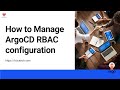 How to manage argocd rbac configuration