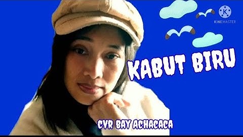 KABUT BIRU,,,,,,,,(ELVI S),,,,,,Cover bay Achacaca