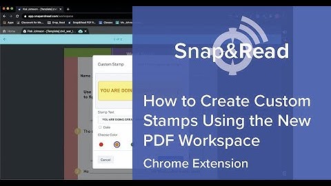 Snap&Read: How to Create Custom Stamps Using the New PDF Workspace in Chrome