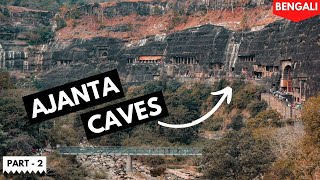 Ajanta Caves | অজন্তা | Ajanta - Ellora - Aurangabad trip | Part 2