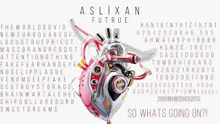 Aslixan - Futrue B Versiyon