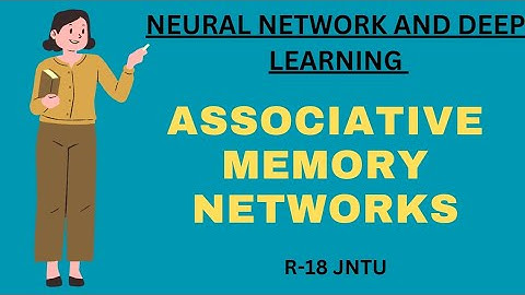 Associative memory networks • Neural network and deep learning • #jntu