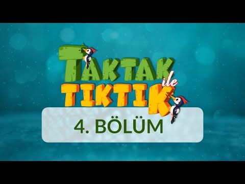 Taktak ile Tıktık - 4.Bölüm