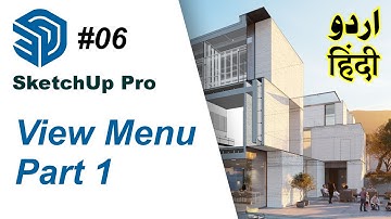 Sketchup for Beginners | View Menu in Sketchup Pro | Sketchup in Urdu & Hindi Basic Course