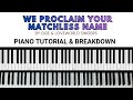 WE PROCLAIM YOUR MATCHLESS NAME BY OGE AND LOVEWORLD SINGERS – Piano Tutorial &amp; Breakdown