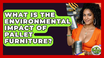 What Is The Environmental Impact Of Pallet Furniture? - The Upcycle Lab