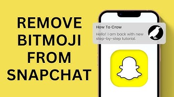 How to Remove Bitmoji from Snapchat