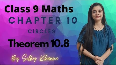 Maths Class 9/Circles/Theorem 10.8/NCERT