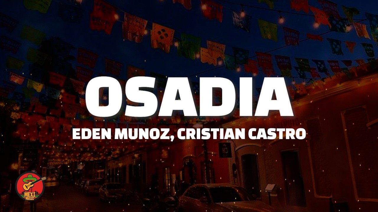 Eden Munoz, Cristian Castro - OSADIA (Letra)