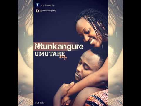 Ntunkangure by Umutare GabyOfficial audio 2015