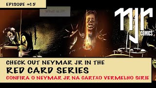 Episode #15  - RED CARD - Neymar Jr Comics