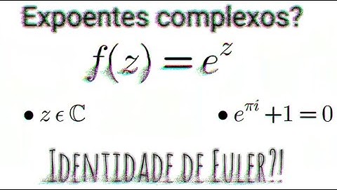 Números complexos - Expansão do expoente para o conjunto dos complexo + identidade de Euler !