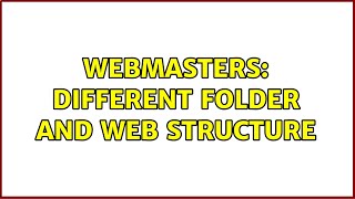 Webmasters: Different folder and web structure (2 Solutions!!)