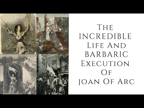 जोन ऑफ आर्क का अविश्वसनीय जीवन और बर्बर निष्पादन