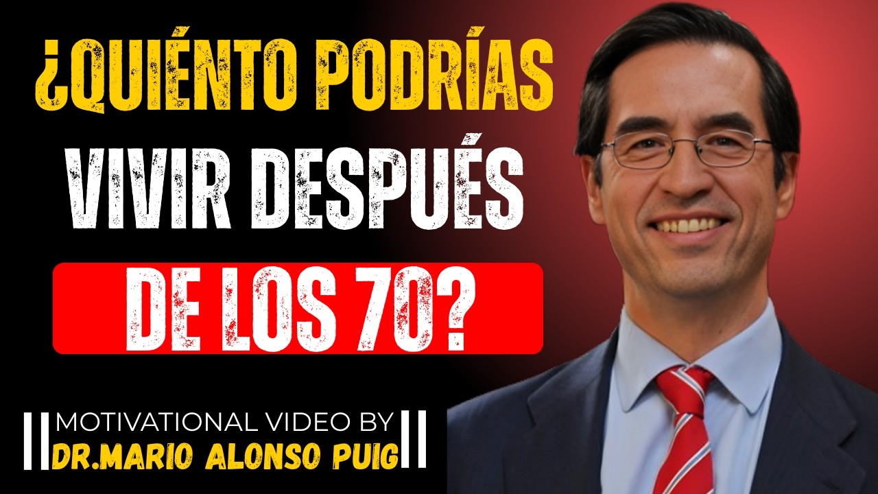 9 Señales que Predicen Cuántos Años Más Podrías Vivir Después de los 70 |Mario Alonso Puig #Gratitud