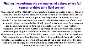 Finding the performance parameters of a three phase full converter drive with field control |