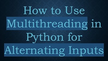 How to Use Multithreading in Python for Alternating Inputs
