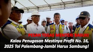 'Geram' gak nyambung-nyambung, Menteri Basuki 'ultimatum' Tol Palembang-Jambi mesti kelar akhir 2025