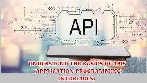 Understand the basics of APIs (Application Programming Interfaces)