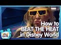 How to Beat the Heat in Walt Disney World!