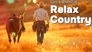 【Country Relax 233】Melhores Músicas Clássicas Country – As Músicas Que Te Remetem no Tempo