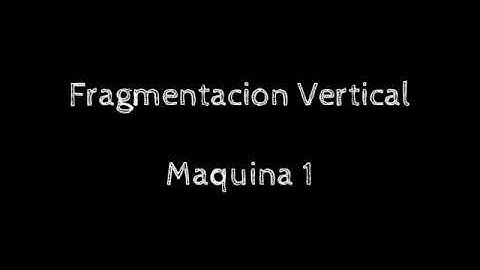 Fragmentacion Horizontal, Vertical y Mixta