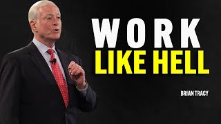 WORK LIKE HELL - Brian Tracy Motivation Net Worth