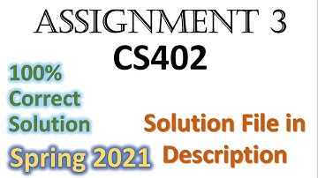 Spring 2021 CS402 Assignment 3 100% correct Solution