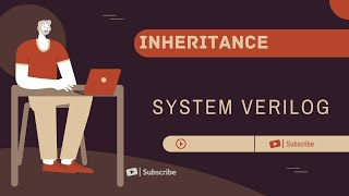 INHERITANCE IN SYSTEM VERILOG