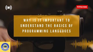 Why is it Important to Understand Basics of Programming Languages #podcast