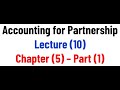 15 Partnership - Lecture 10 - Chapter 5 - Part 1