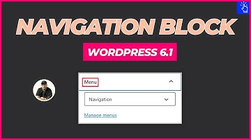 Navigation Block in WordPress 6.1 | Menus in Sidebar | Import Classic Menus | Blogging Unplugged