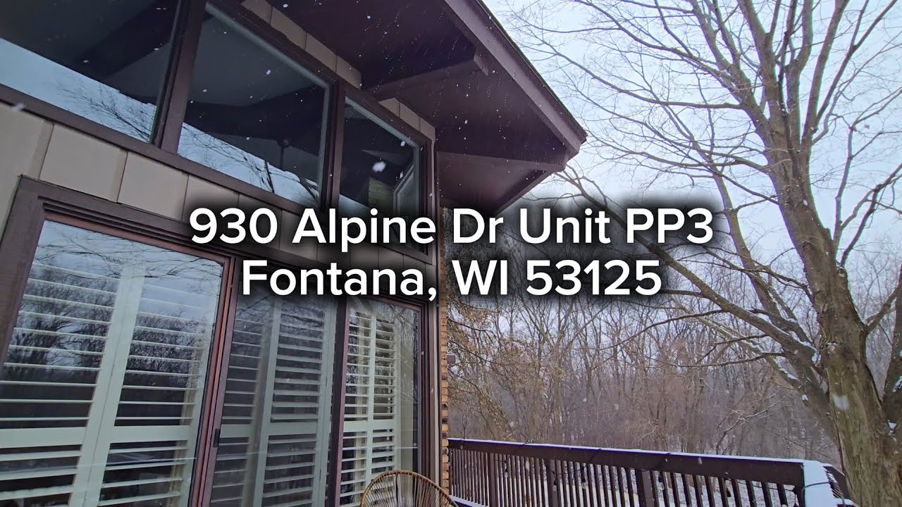 930 Alpine Dr. Unit PP3 Fontana, WI 53125 | Real Estate Property Tour