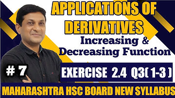 Application of Derivatives Part 7 | Increasing & Decreasing Function | Ex. 2.4 Q3(1-3) | Class 12 |